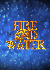 Fire & Water