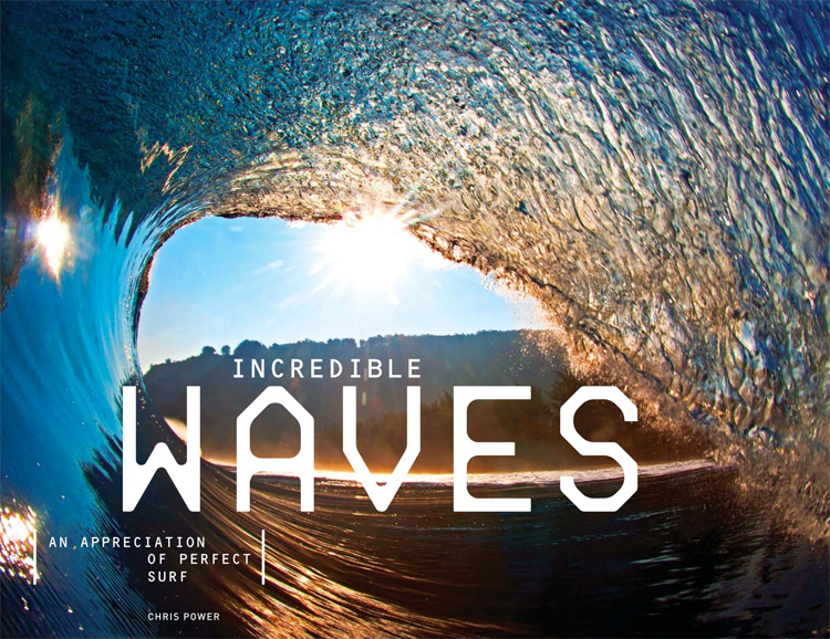 Incredible Waves: An Appreciation of Perfect Surf