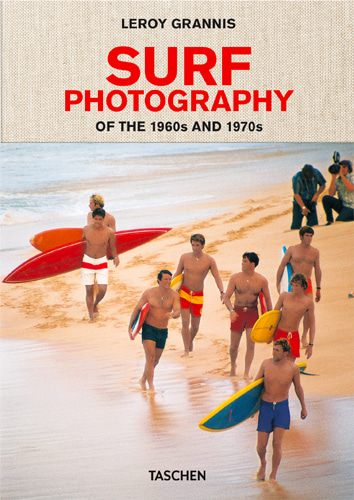 LeRoy Grannis. Surf Photography of the 1960s and 1970s