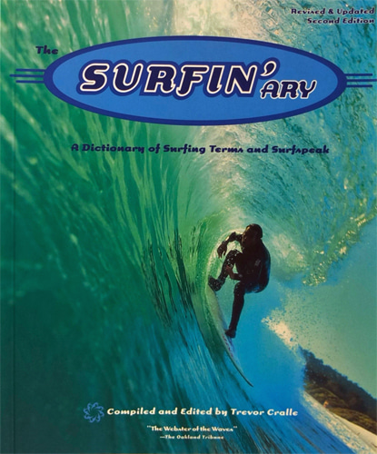 The Surfin'ary: A Dictionary of Surfing Terms and Surfspeak