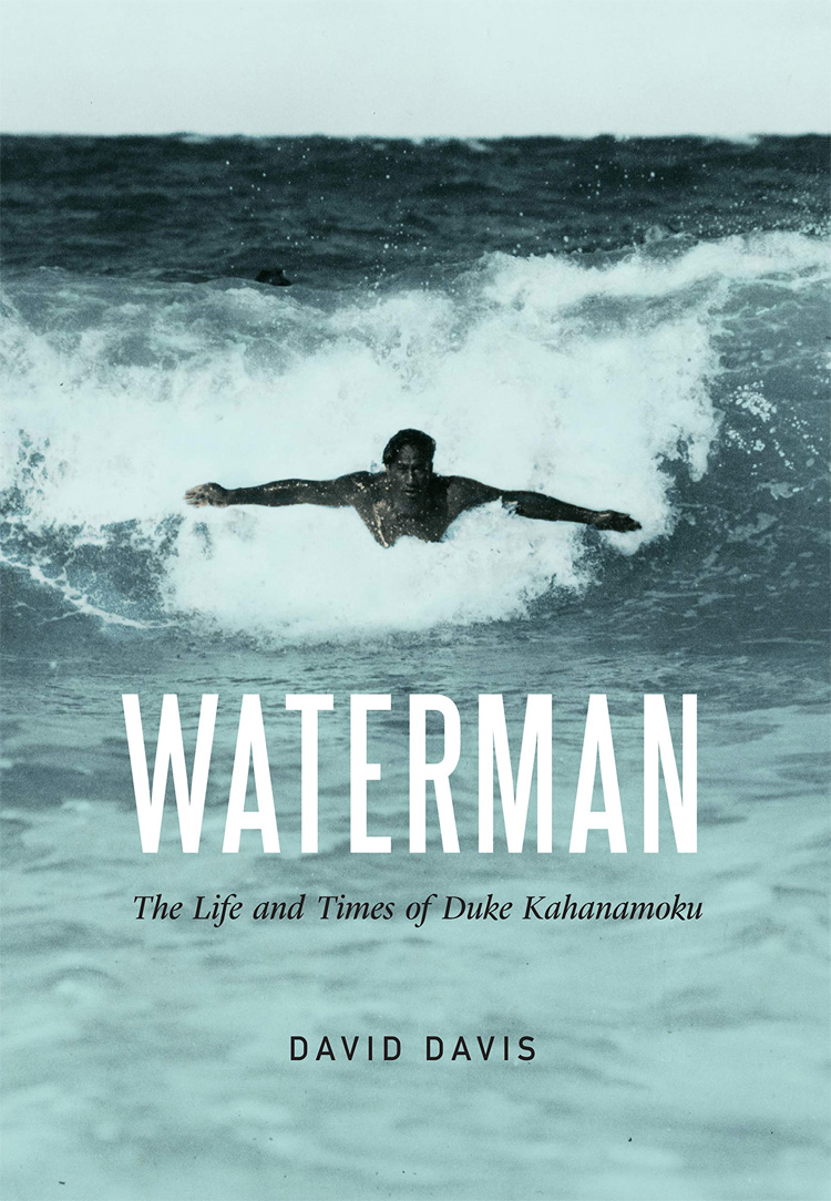 Waterman: The Life and Times of Duke Kahanamoku